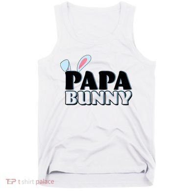 Cute Easter Papa Bunny Matching Family Shirts Tank Top