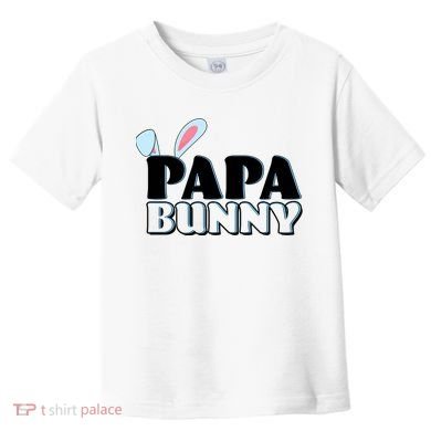 Cute Easter Papa Bunny Matching Family Shirts Toddler T-Shirt