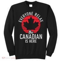 Canada Everyone Relax The Canadian Is Here Funny Canadian Sweatshirt thumb 0