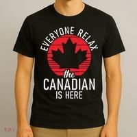 Canada Everyone Relax The Canadian Is Here Funny Canadian T-Shirt thumb 3