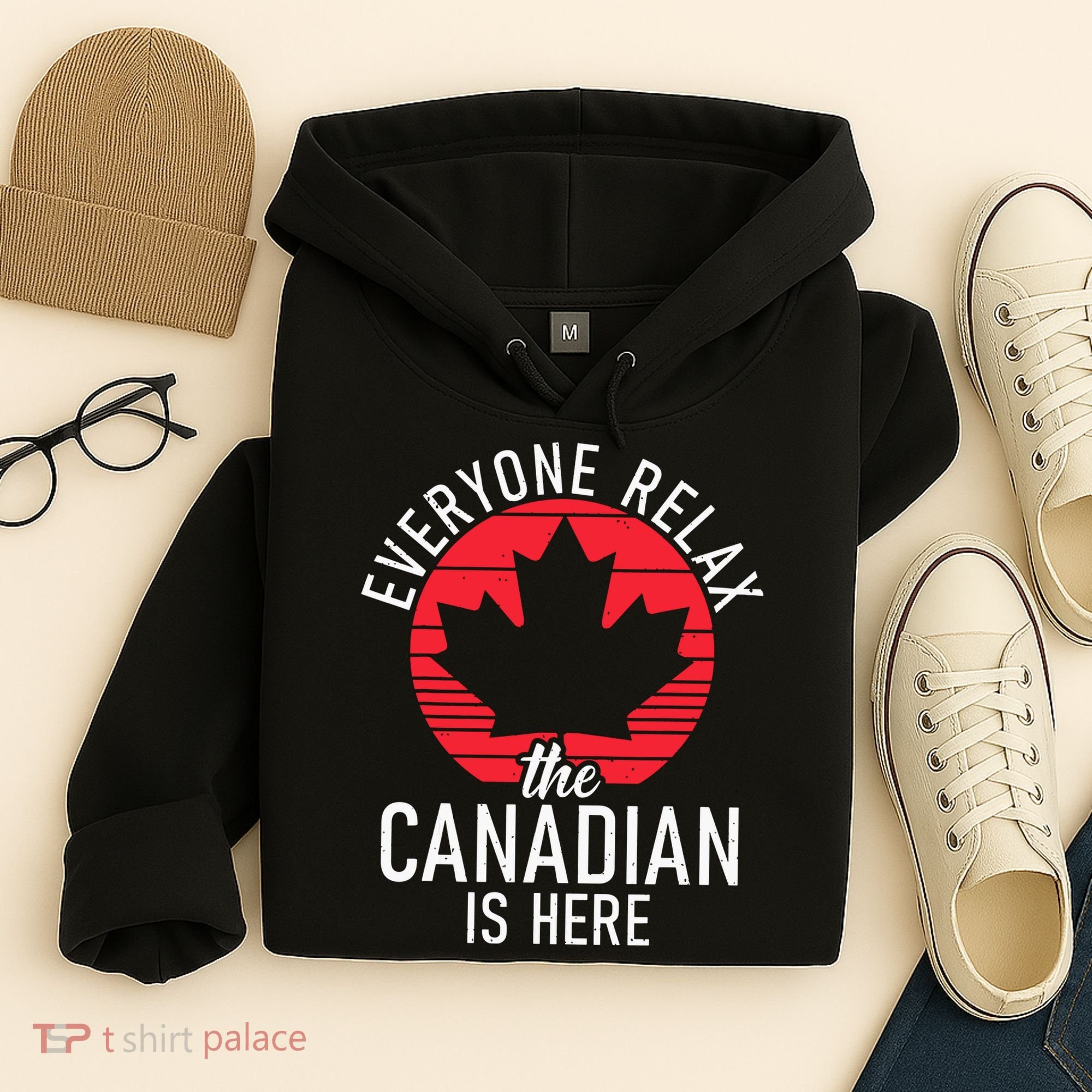 Canada Everyone Relax The Canadian Is Here Funny Canadian Hoodie