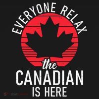 Canada Everyone Relax The Canadian Is Here Funny Canadian Sweatshirt thumb 3
