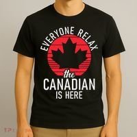 Canada Everyone Relax The Canadian Is Here Funny Canadian T-Shirt thumb 3