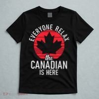 Canada Everyone Relax The Canadian Is Here Funny Canadian T-Shirt thumb 5