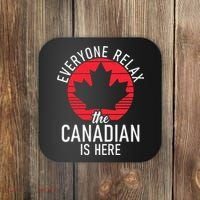 Canada Everyone Relax The Canadian Is Here Funny Canadian Coaster thumb 0