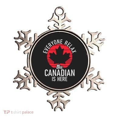 Canada Everyone Relax The Canadian Is Here Funny Canadian Ornament