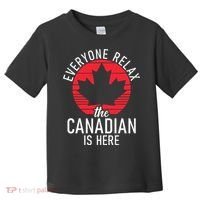 Canada Everyone Relax The Canadian Is Here Funny Canadian Toddler T-Shirt thumb 0