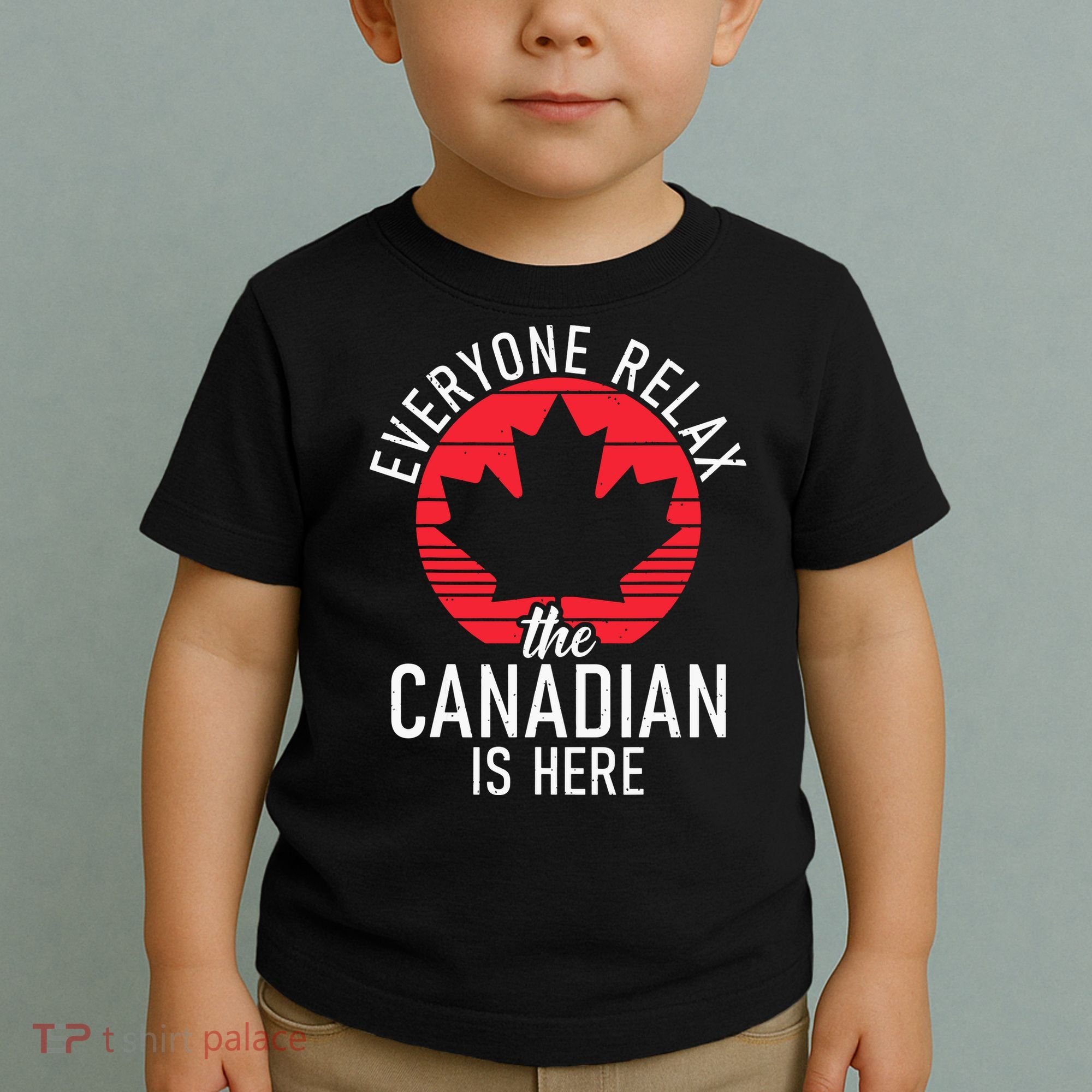 Canada Everyone Relax The Canadian Is Here Funny Canadian Toddler T-Shirt