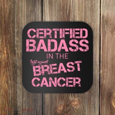 Certified Badass Fight Against Breast Cancer Coaster