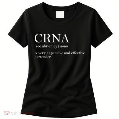 Certified Registered Nurse Anesthetists CRNA Women's T-Shirt