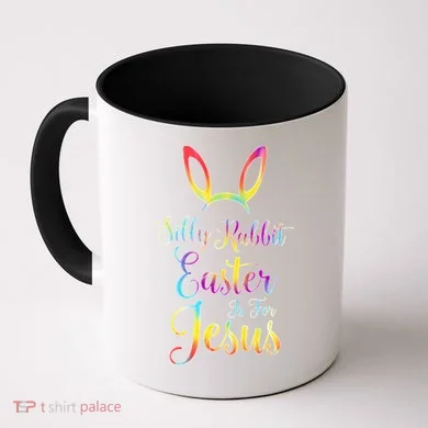 Christian Easter Silly Rabbit Easter Is For Jesus Gift Coffee Mug