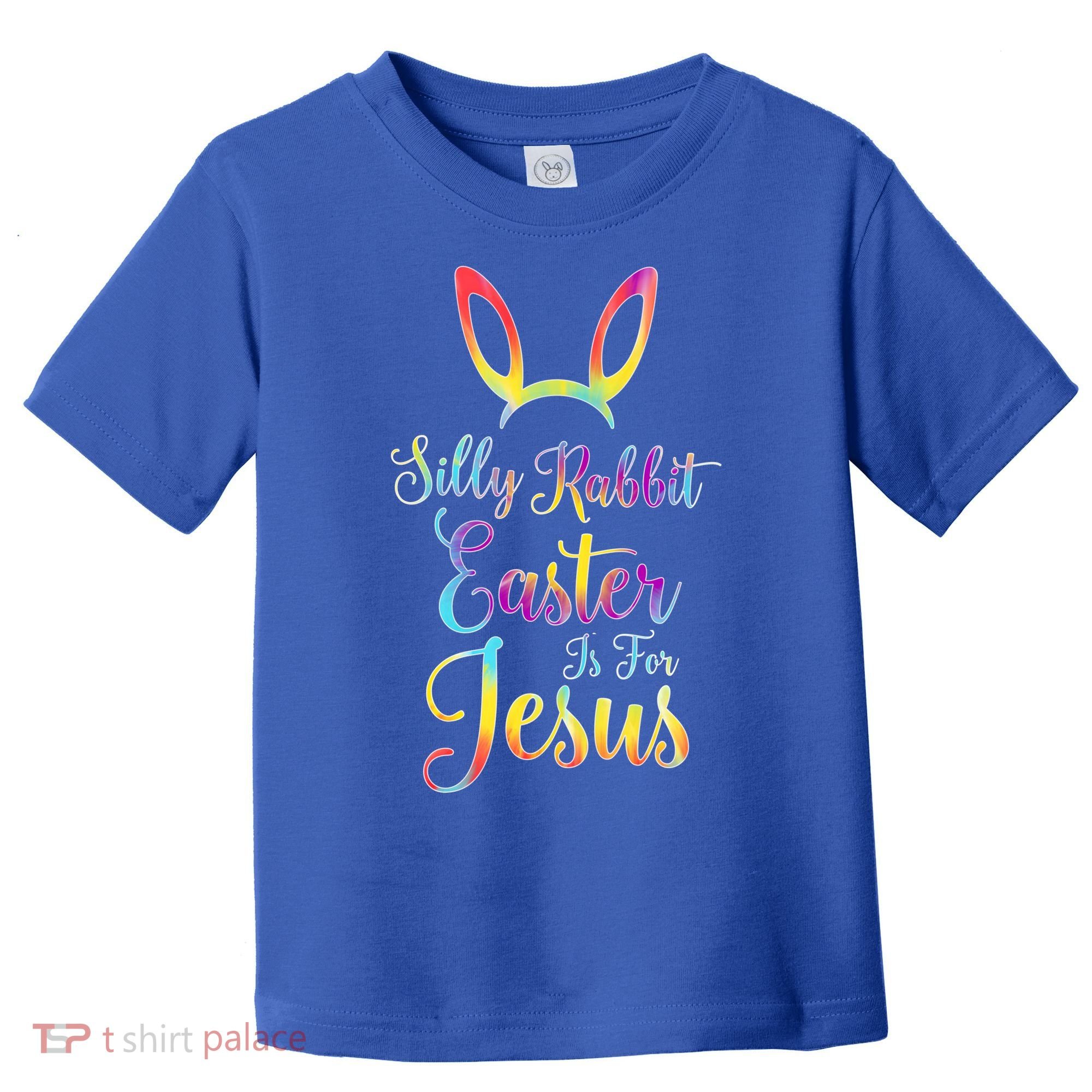 Christian Easter Silly Rabbit Easter Is For Jesus Gift Toddler T-Shirt
