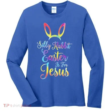 Christian Easter Silly Rabbit Easter Is For Jesus Gift Women's Long Sleeve Shirt