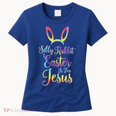 Christian Easter Silly Rabbit Easter Is For Jesus Gift Women's T-Shirt