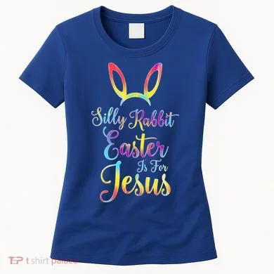 Christian Easter Silly Rabbit Easter Is For Jesus Gift Women's T-Shirt