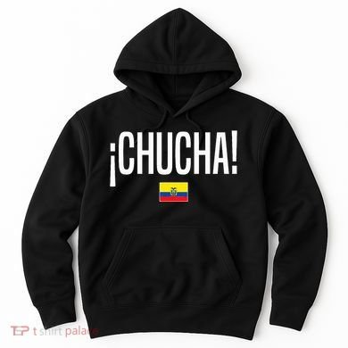Chucha Ecuadorian Slang Ecuador Hoodie