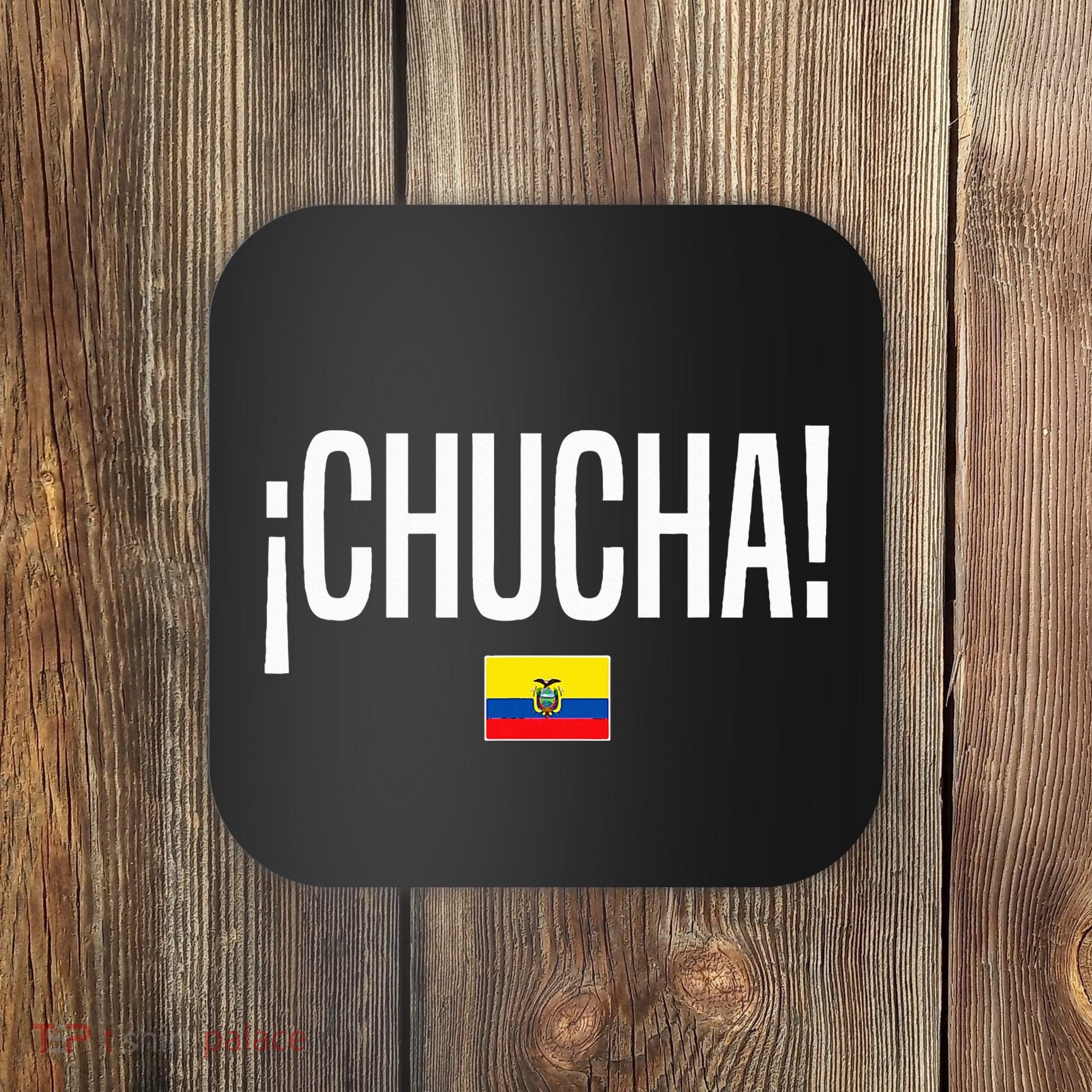 Chucha Ecuadorian Slang Ecuador Coaster