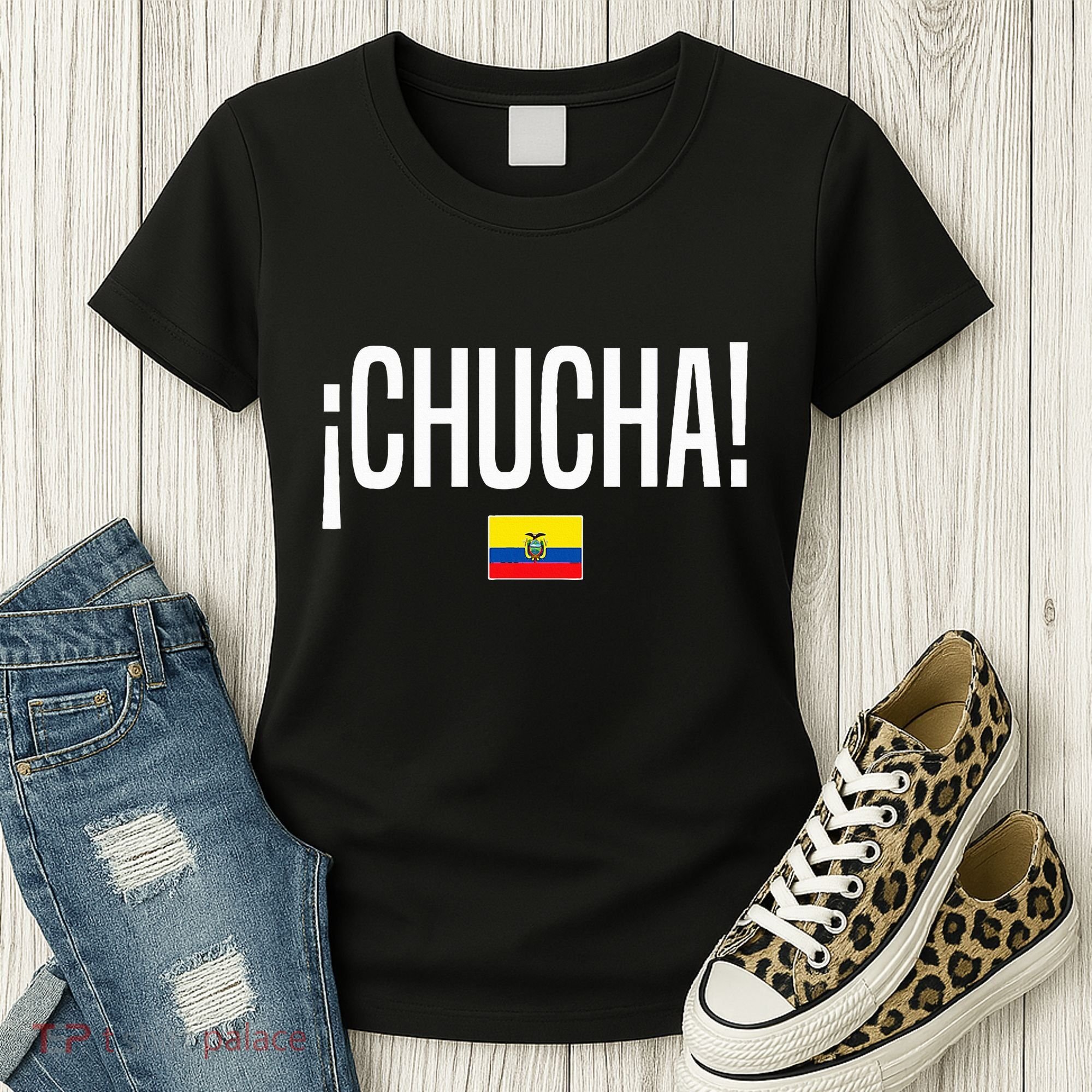 Chucha Ecuadorian Slang Ecuador Women's T-Shirt