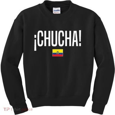 Chucha Ecuadorian Slang Ecuador Kids Sweatshirt