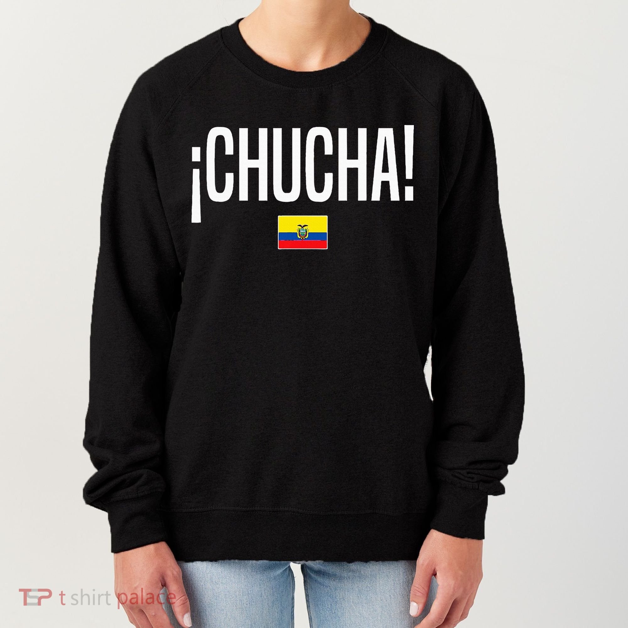 Chucha Ecuadorian Slang Ecuador Women's Sweatshirt