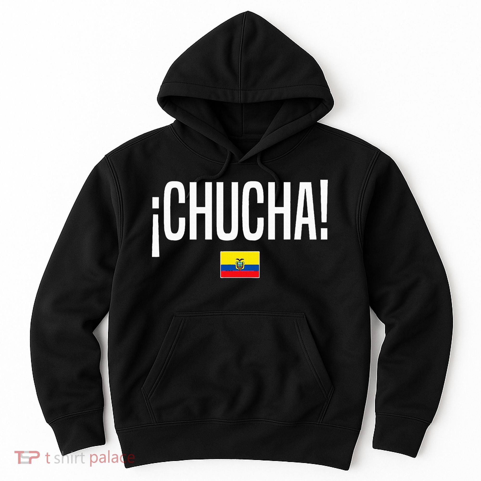 Chucha Ecuadorian Slang Ecuador Hoodie