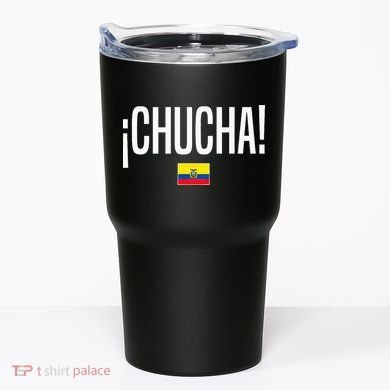 Chucha Ecuadorian Slang Ecuador Tumbler