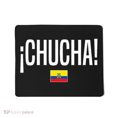 Chucha Ecuadorian Slang Ecuador Mousepad
