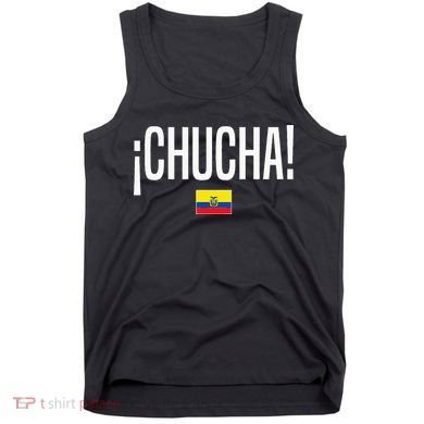 Chucha Ecuadorian Slang Ecuador Tank Top
