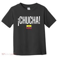 Chucha Ecuadorian Slang Ecuador Toddler T-Shirt thumb 0