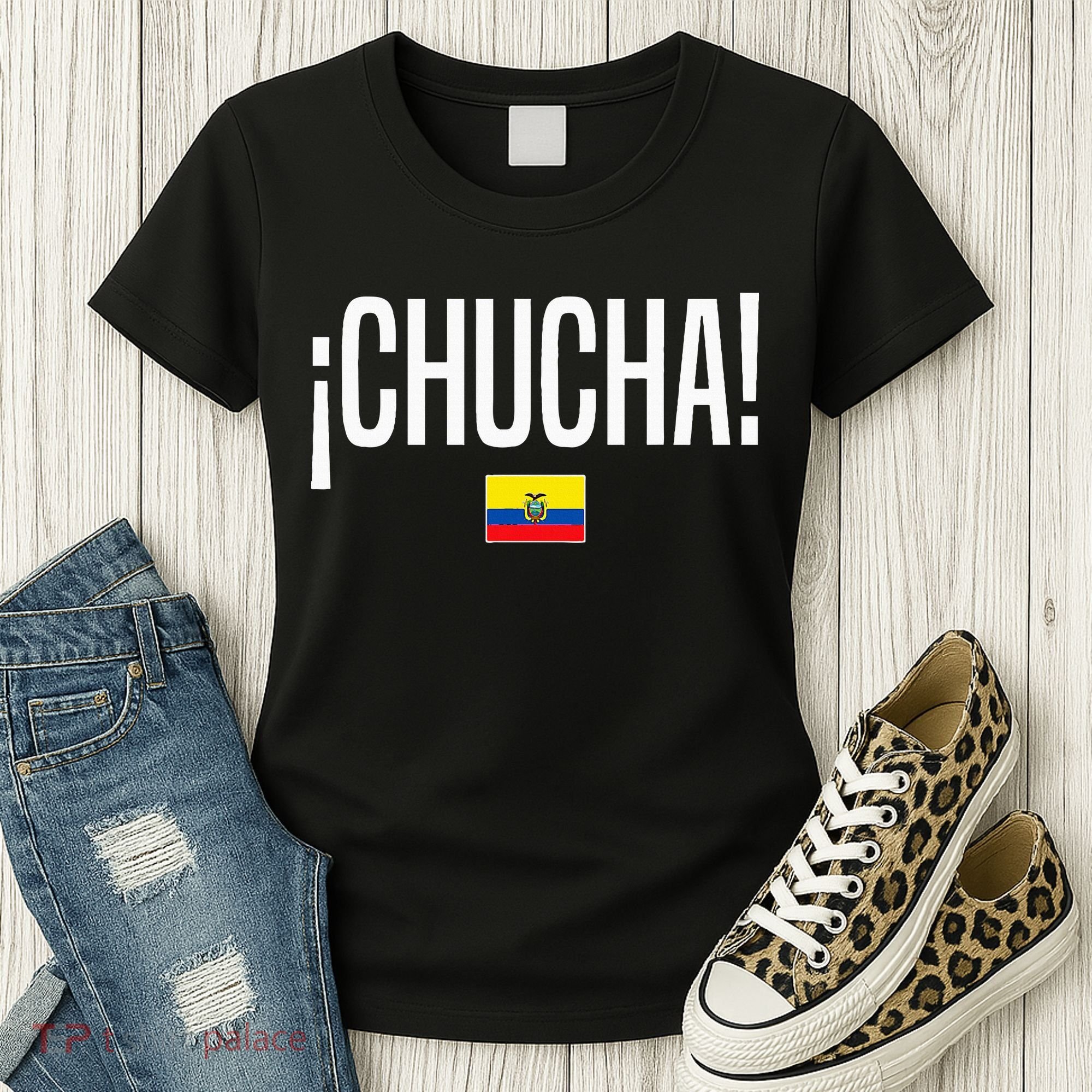 Chucha Ecuadorian Slang Ecuador Women's T-Shirt