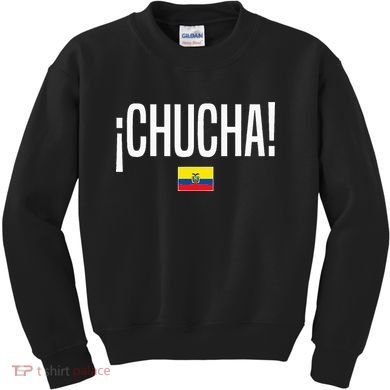 Chucha Ecuadorian Slang Ecuador Kids Sweatshirt