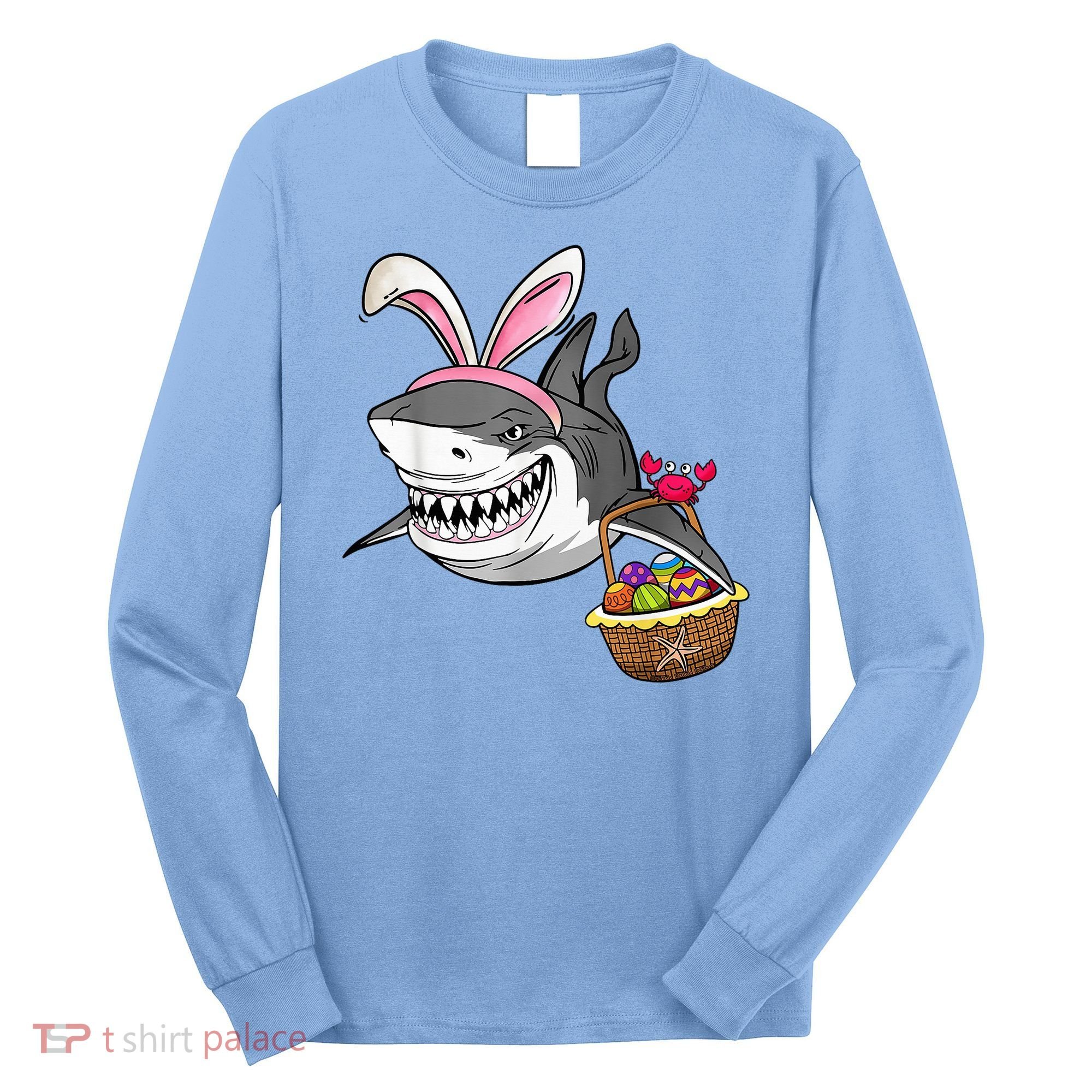 Cool Easter Shark Easter Basket Bunny Ears Happy Easter Long Sleeve Shirt