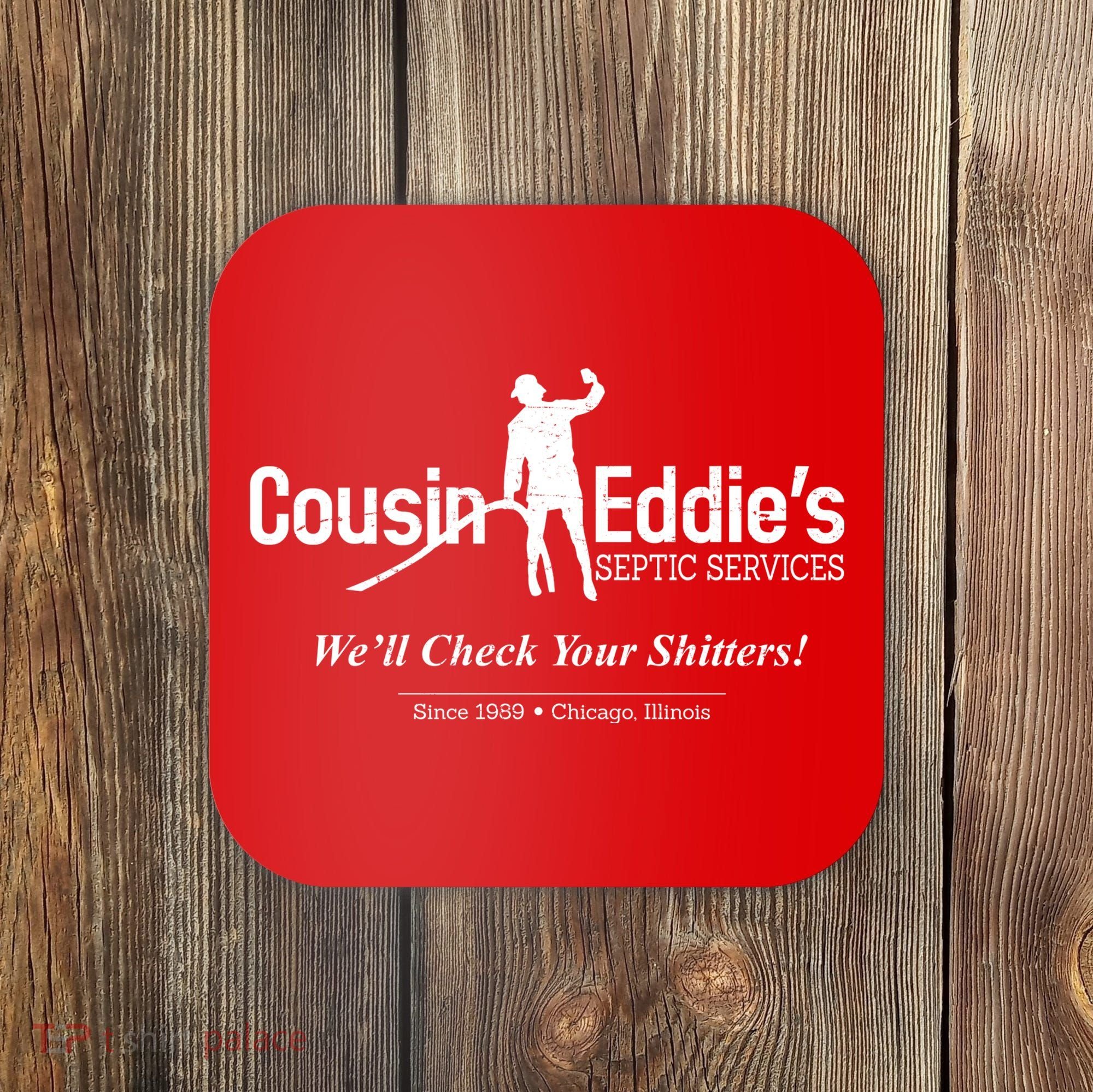 Cousin Eddie's Septic Service We'll Check Your Shitters! Coaster