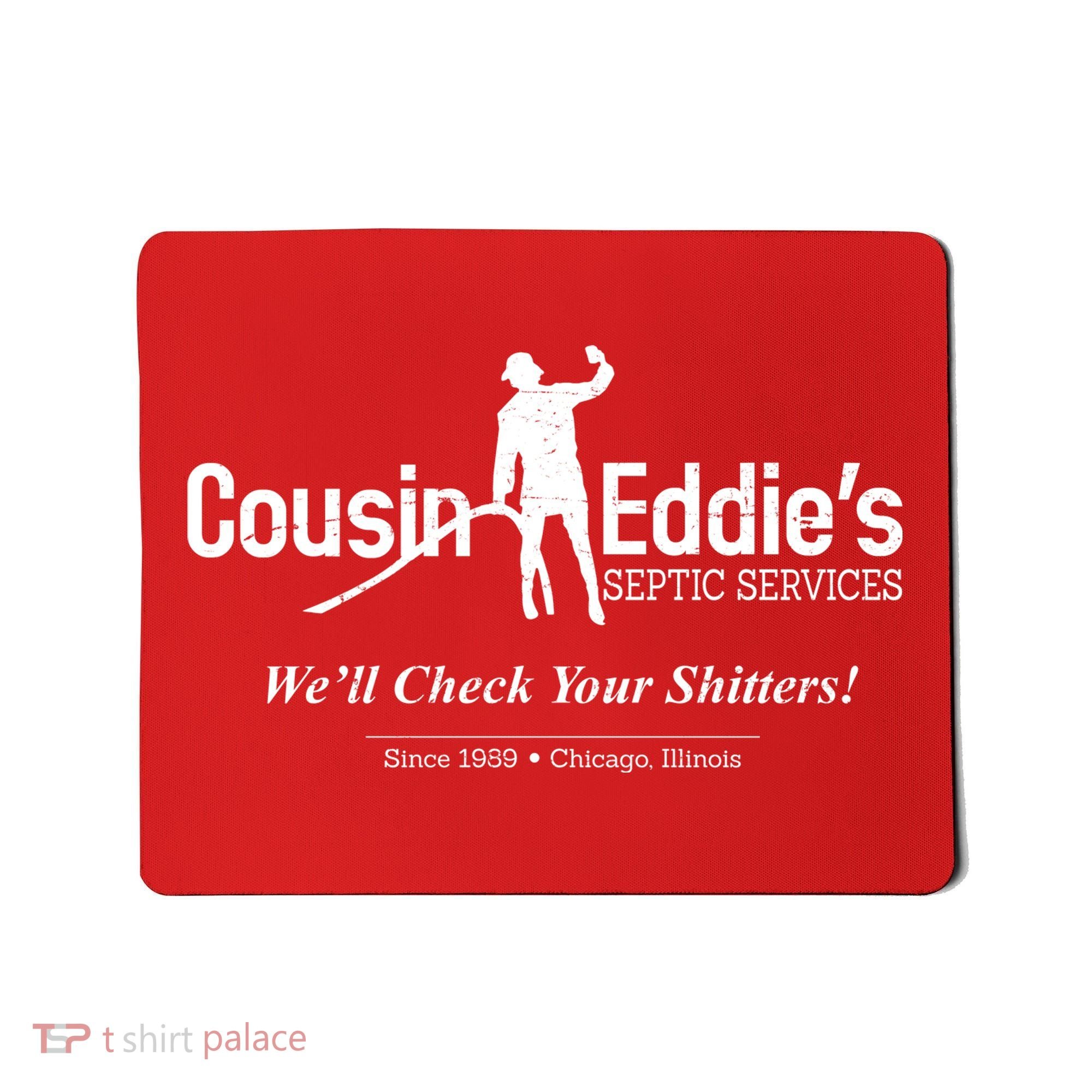 Cousin Eddie's Septic Service We'll Check Your Shitters! Mousepad