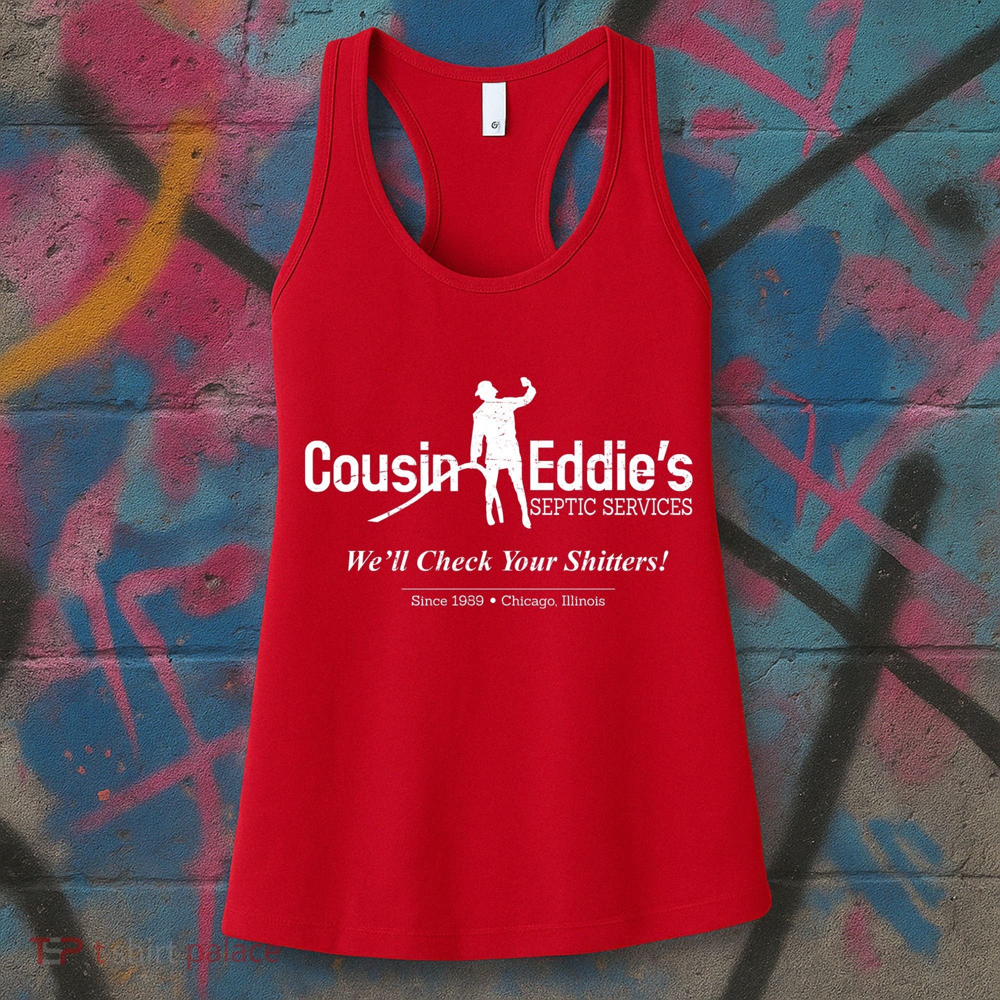 Cousin Eddie's Septic Service We'll Check Your Shitters! Women's Tank Top