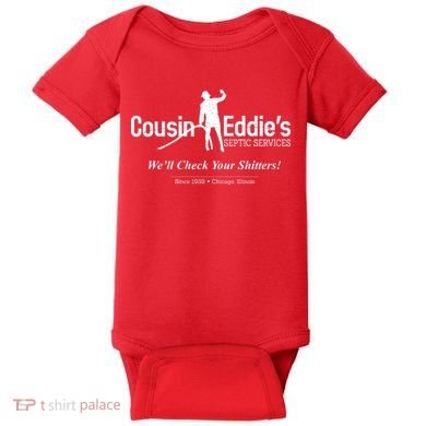 Cousin Eddie's Septic Service We'll Check Your Shitters! Baby Bodysuit