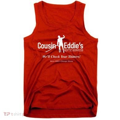 Cousin Eddie's Septic Service We'll Check Your Shitters! Tank Top