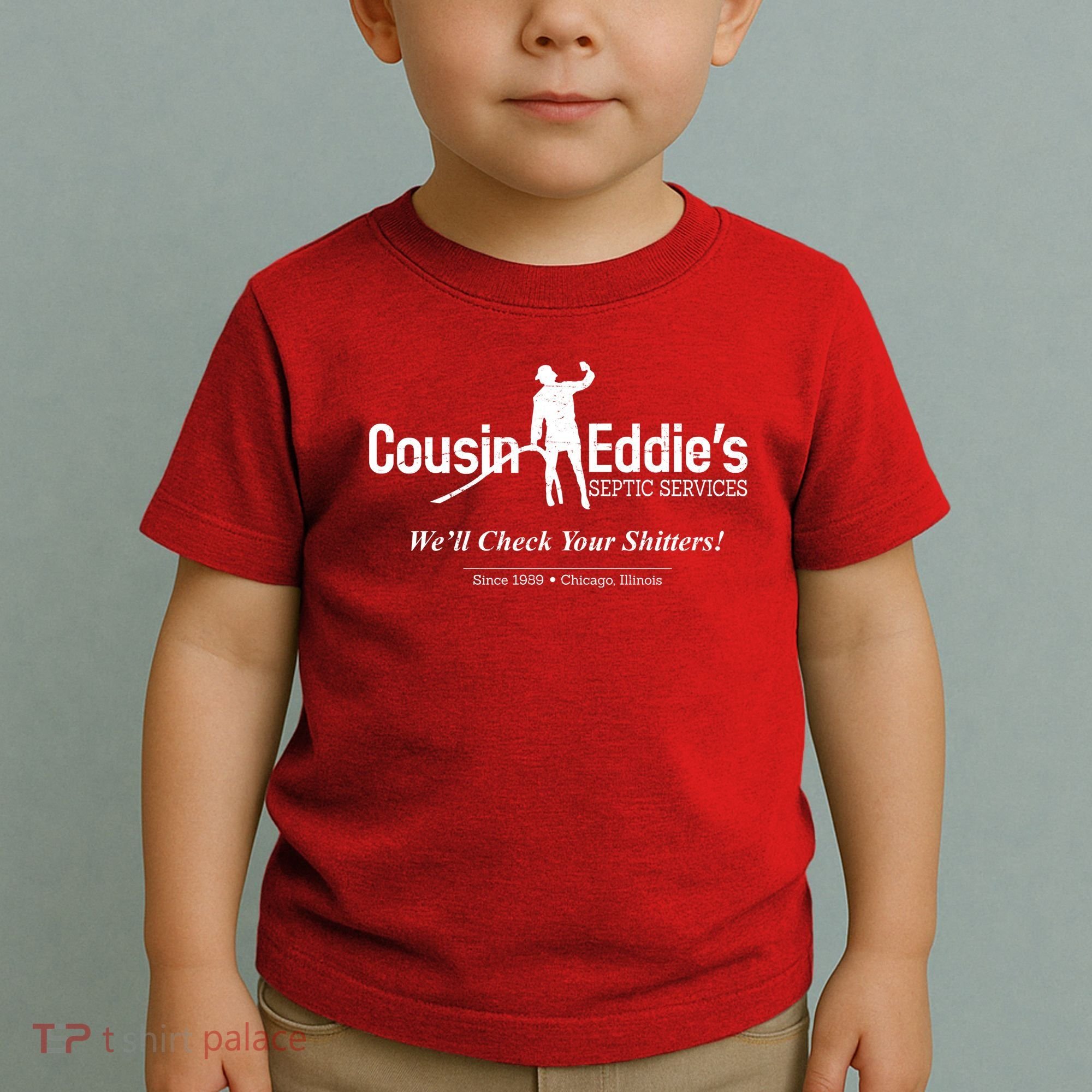 Cousin Eddie's Septic Service We'll Check Your Shitters! Toddler T-Shirt