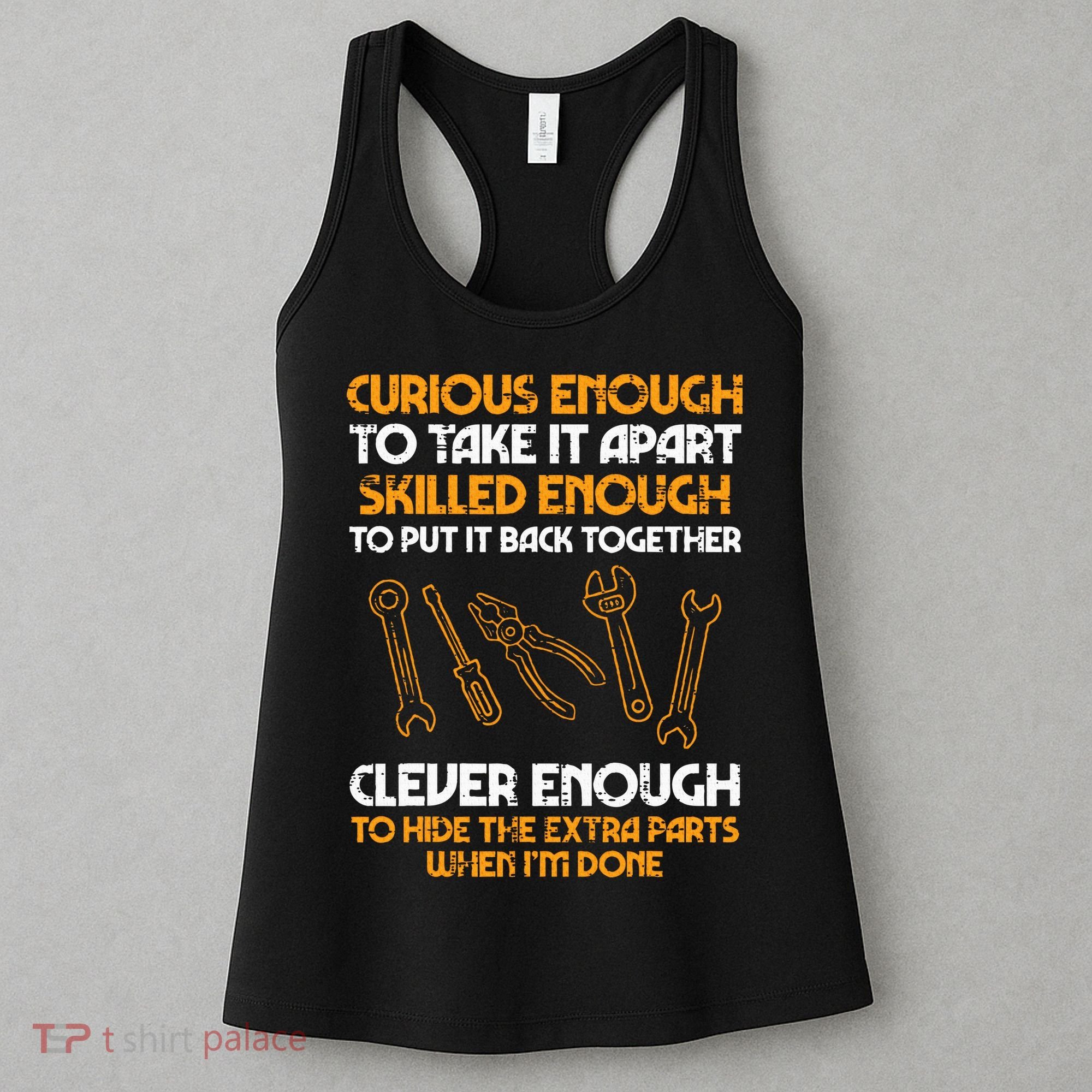 Curious Enough To Take It Apart Car Auto Garage Mechanic Women's Tank Top