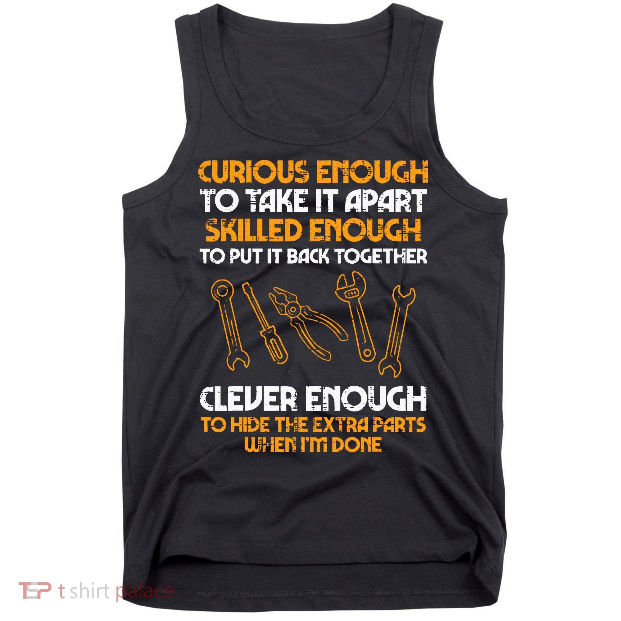 Curious Enough To Take It Apart Car Auto Garage Mechanic Tank Top