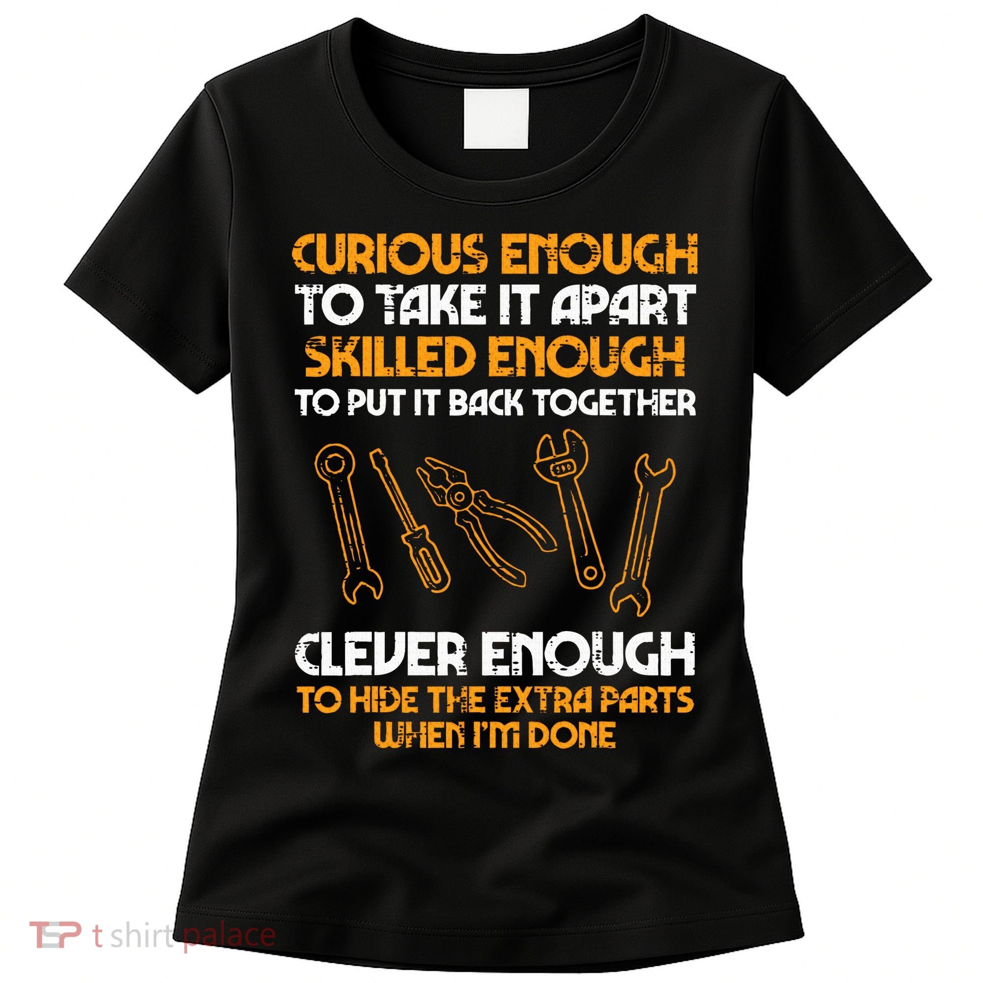 Curious Enough To Take It Apart Car Auto Garage Mechanic Women's T-Shirt
