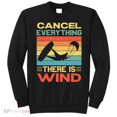 Cancel Everything There Is Wind Kiteboarding Kite Kitesurfer Sweatshirt
