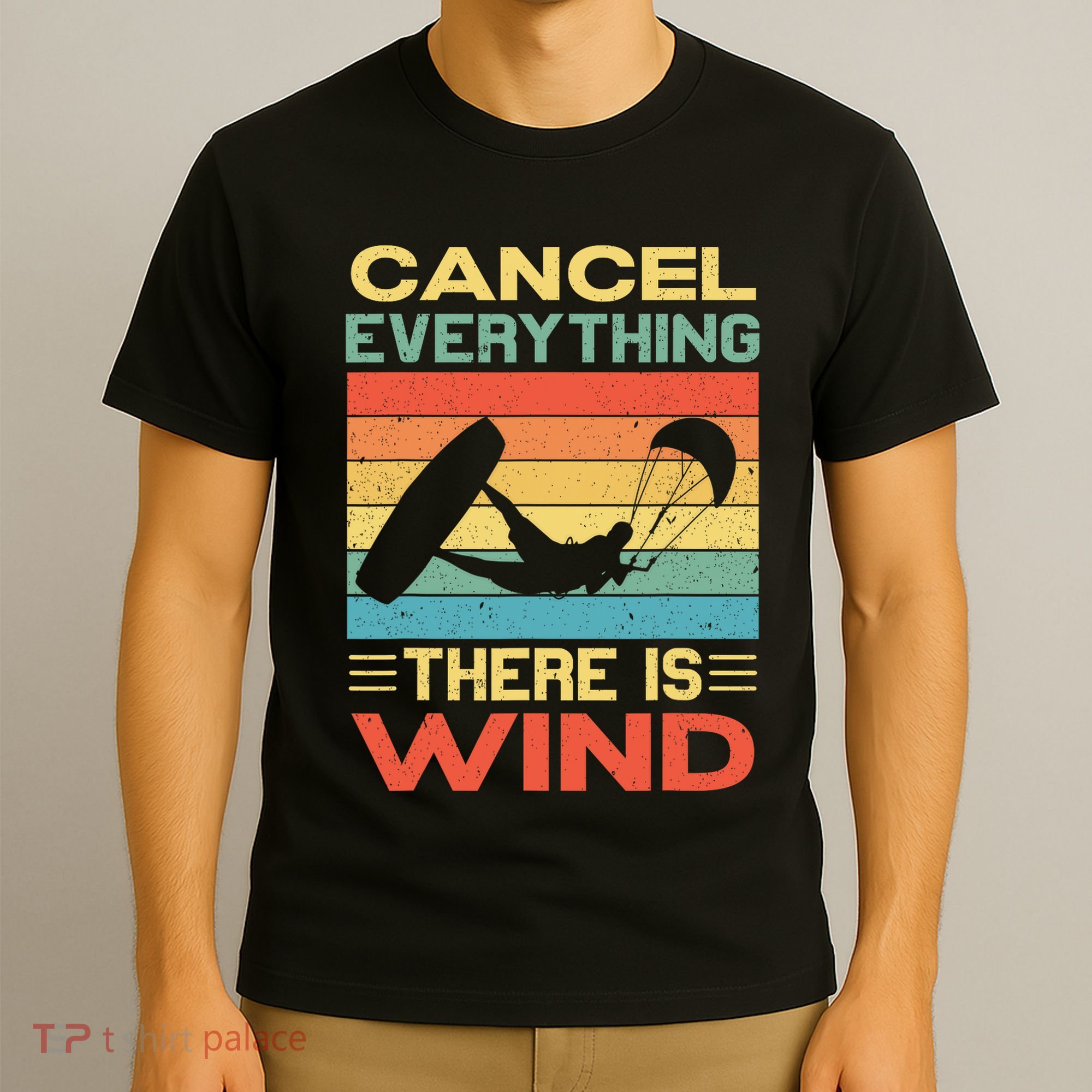 Cancel Everything There Is Wind Kiteboarding Kite Kitesurfer T-Shirt
