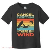 Cancel Everything There Is Wind Kiteboarding Kite Kitesurfer Toddler T-Shirt thumb 0
