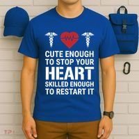 Cute Enough To Stop Your Heart Skilled Medical Doctor Nurse Meaningful Gift T-Shirt thumb 6