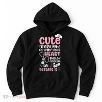 Cute Enough To Stop Your Heart Skilled Enough To Restart It Hoodie thumb 0