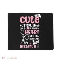 Cute Enough To Stop Your Heart Skilled Enough To Restart It Mousepad thumb 0