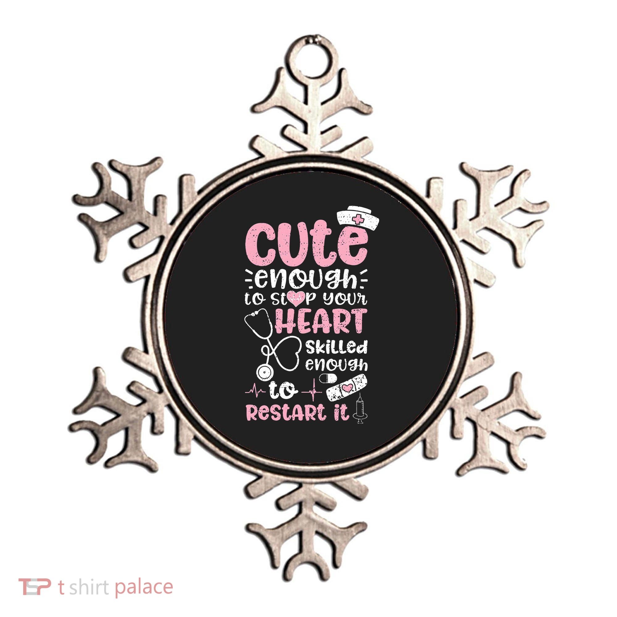 Cute Enough To Stop Your Heart Skilled Enough To Restart It Ornament