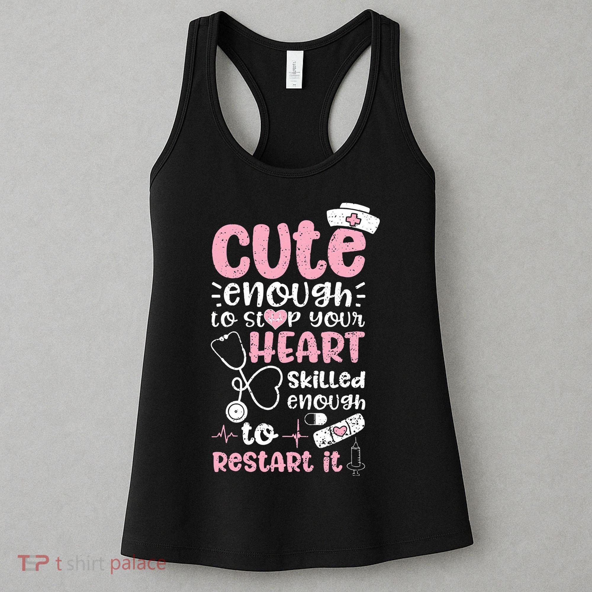 Cute Enough To Stop Your Heart Skilled Enough To Restart It Women's Tank Top