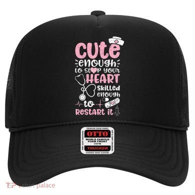 Cute Enough To Stop Your Heart Skilled Enough To Restart It Hat